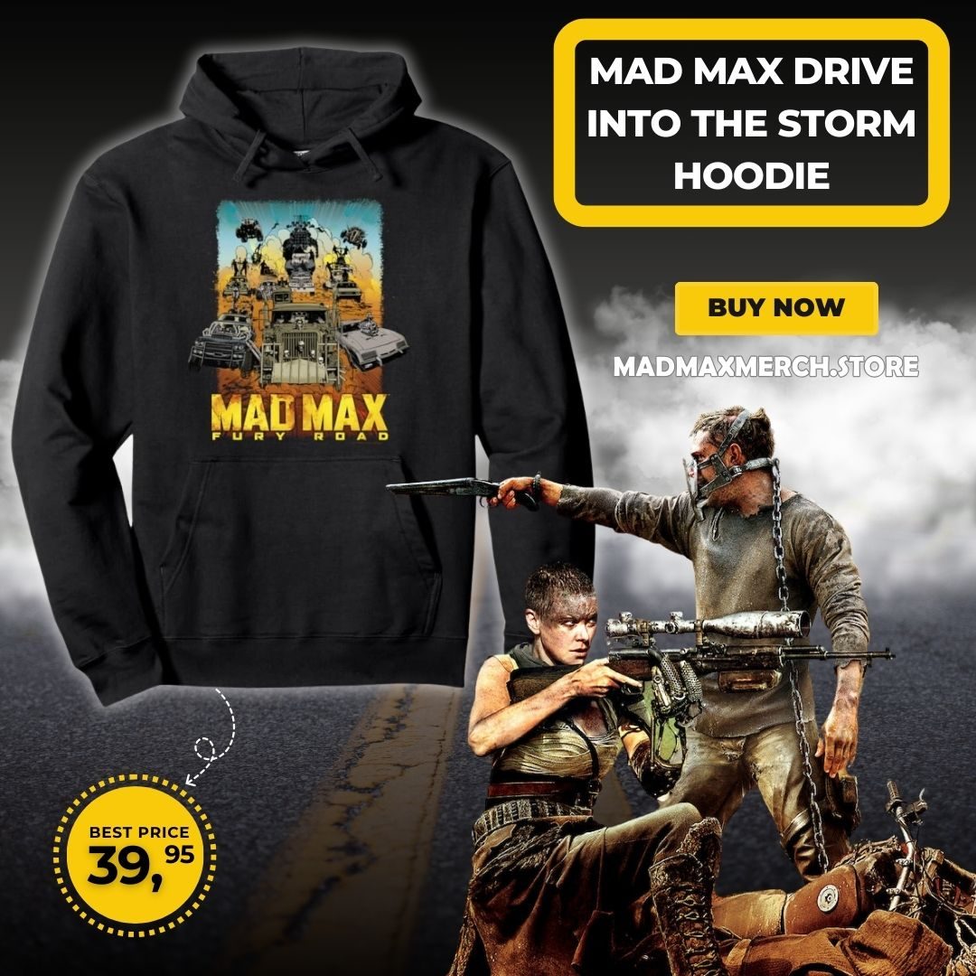 Mad Max Drive Into the Storm Hoodie